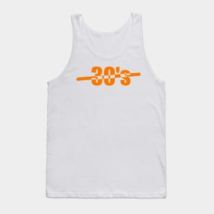 Thirties, 30&#39;s, Celebrating the age of 30, or your 30&#39;s or the thirties Tank Top